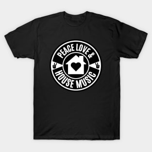 PEACE LOVE AND HOUSE MUSIC  (Black) T-Shirt